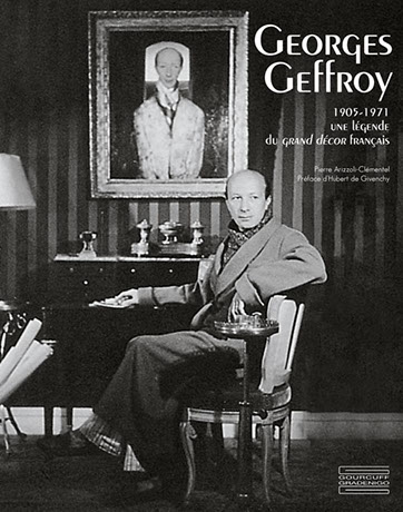 Café society,Geffroy,Georges Geffroy,1905-1971, une légende du grand décor français,Pierre Arizzoli-Clémentel, Hubert de Givenchy