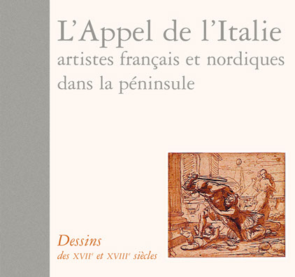 Le dessin en Italie dans les collections publiques françaises  Dessins du XVIIe et XVIIIe siècles