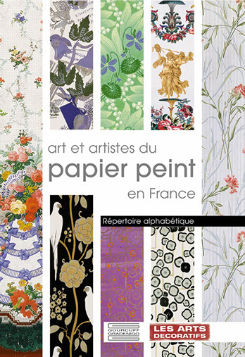 Art et artistes du papier peint en France  Répertoire alphabétique Véronique de Bruignac-La Hougue